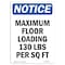 Signmission OSHA Notice, 5" Height, NOTICE Maximum Floor Loading 130 Sign, 5" X 3.5", Portrait OS-NS-D-35-V-15928 - alternate 1